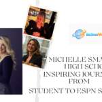 Michelle Smallmon High School: Inspiring Journey From Student to ESPN Star